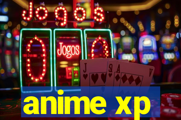 anime xp